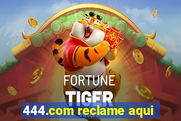 444.com reclame aqui